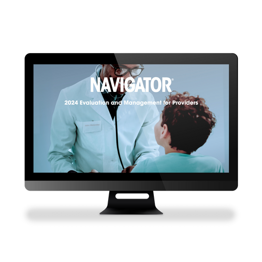 2024 Navigator® Evaluation and Management for Providers Medical Coding Guide