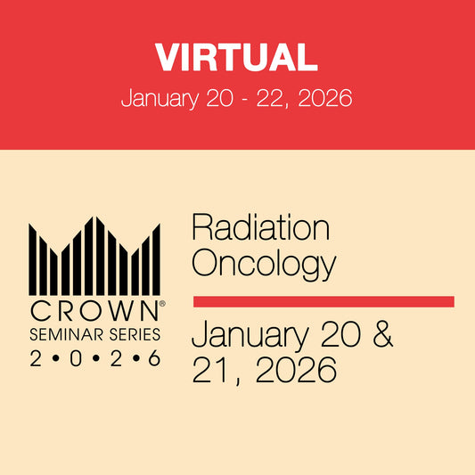 CROWN® 2026 Radiation Oncology Part I and Part II Virtual Seminar