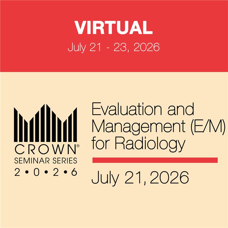 CROWN® 2026 Evaluation and Management (E/M) for Radiology