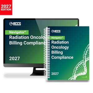 2027 Navigator® Radiation Oncology Billing Compliance Medical Coding Guide
