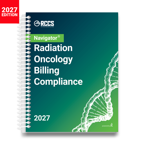 2027 Navigator® Radiation Oncology Billing Compliance Medical Coding Guide