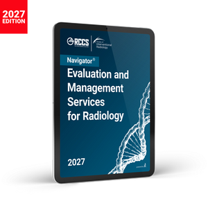 2027 Evaluation and Management for Radiology Medical Coding Guide (RBMA/RCCS)