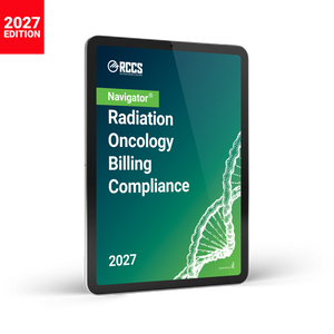 2027 Navigator® Radiation Oncology Billing Compliance Medical Coding Guide