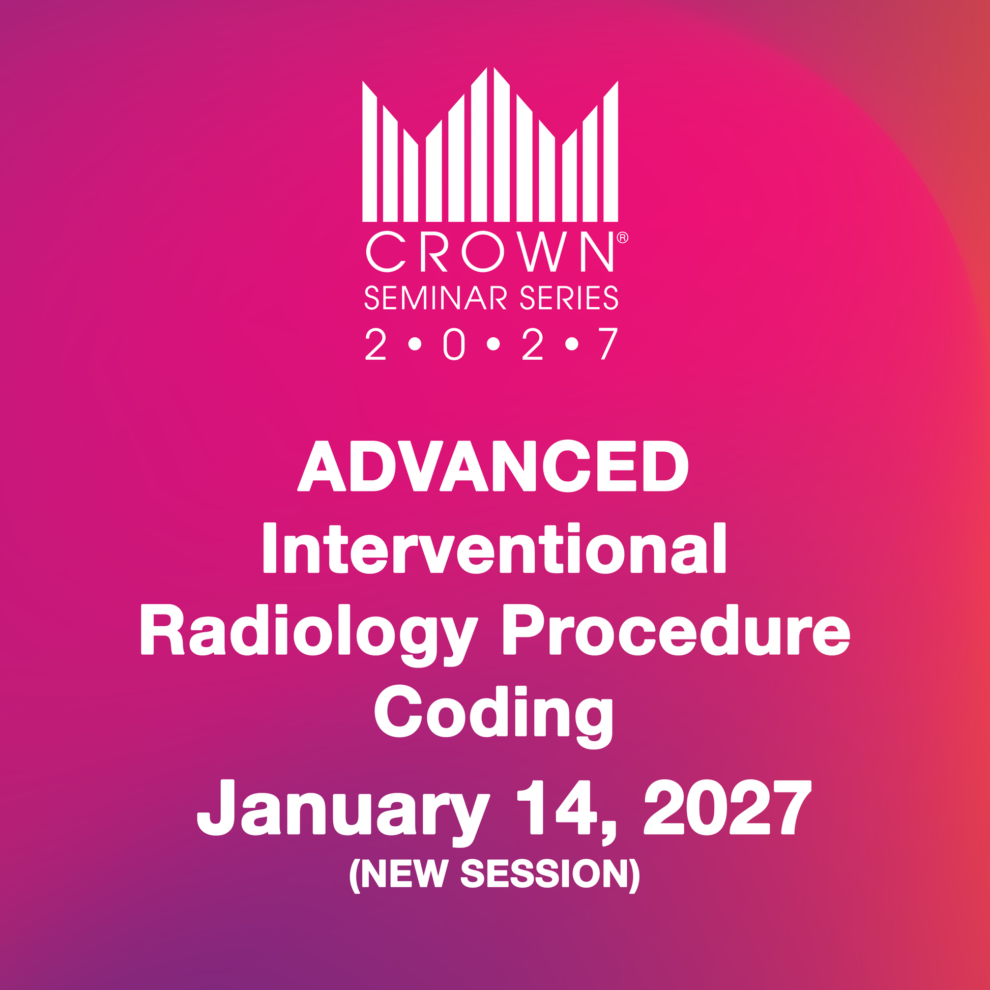 CROWN® 2027 Advanced Interventional Radiology Procedure Coding