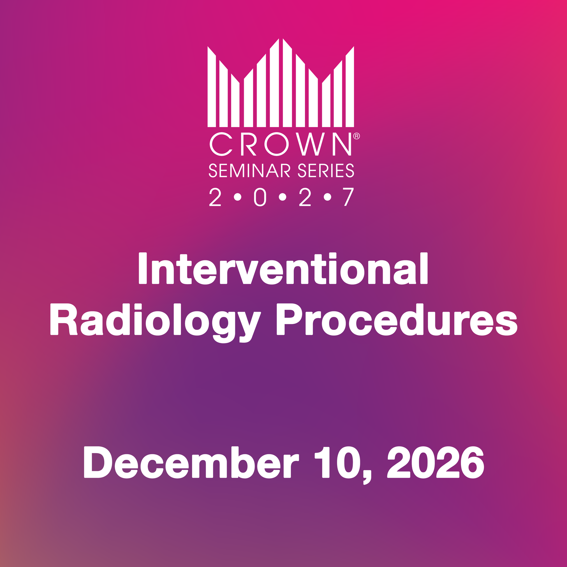 CROWN® 2027 Interventional Radiology Procedures