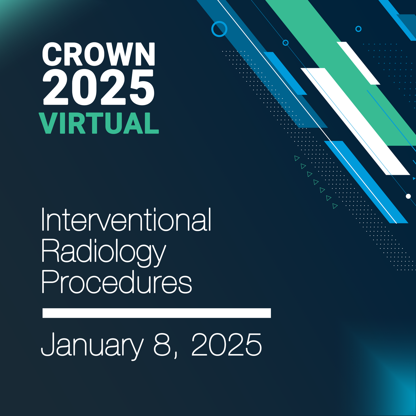 CROWN® 2025 Interventional Radiology Procedures Virtual Seminar