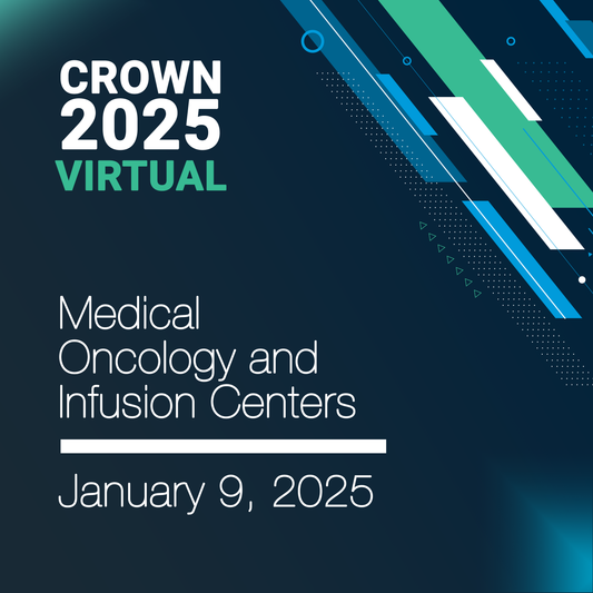 CROWN® 2025 Medical Oncology & Infusion Centers Virtual Seminar