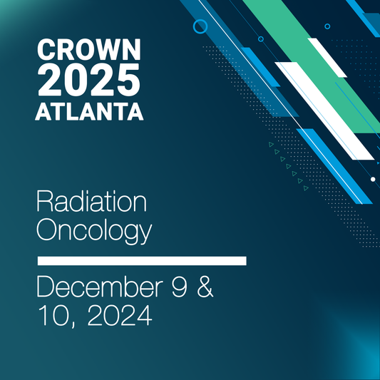 CROWN® 2025 Radiation Oncology Part I and Part II In-Person Seminar