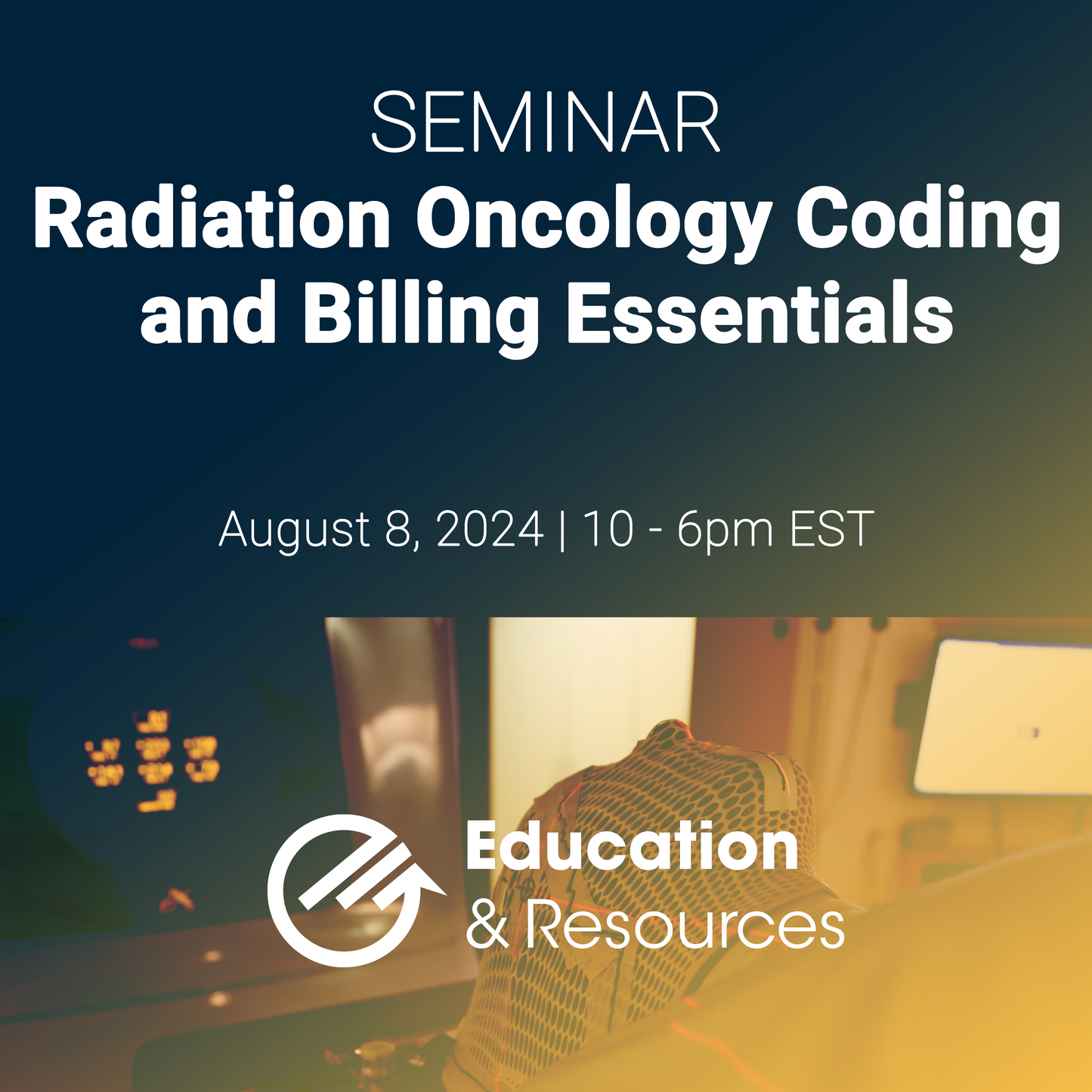 Radiation Oncology Coding & Billing Essentials Seminar